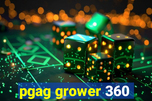 pgag grower 360